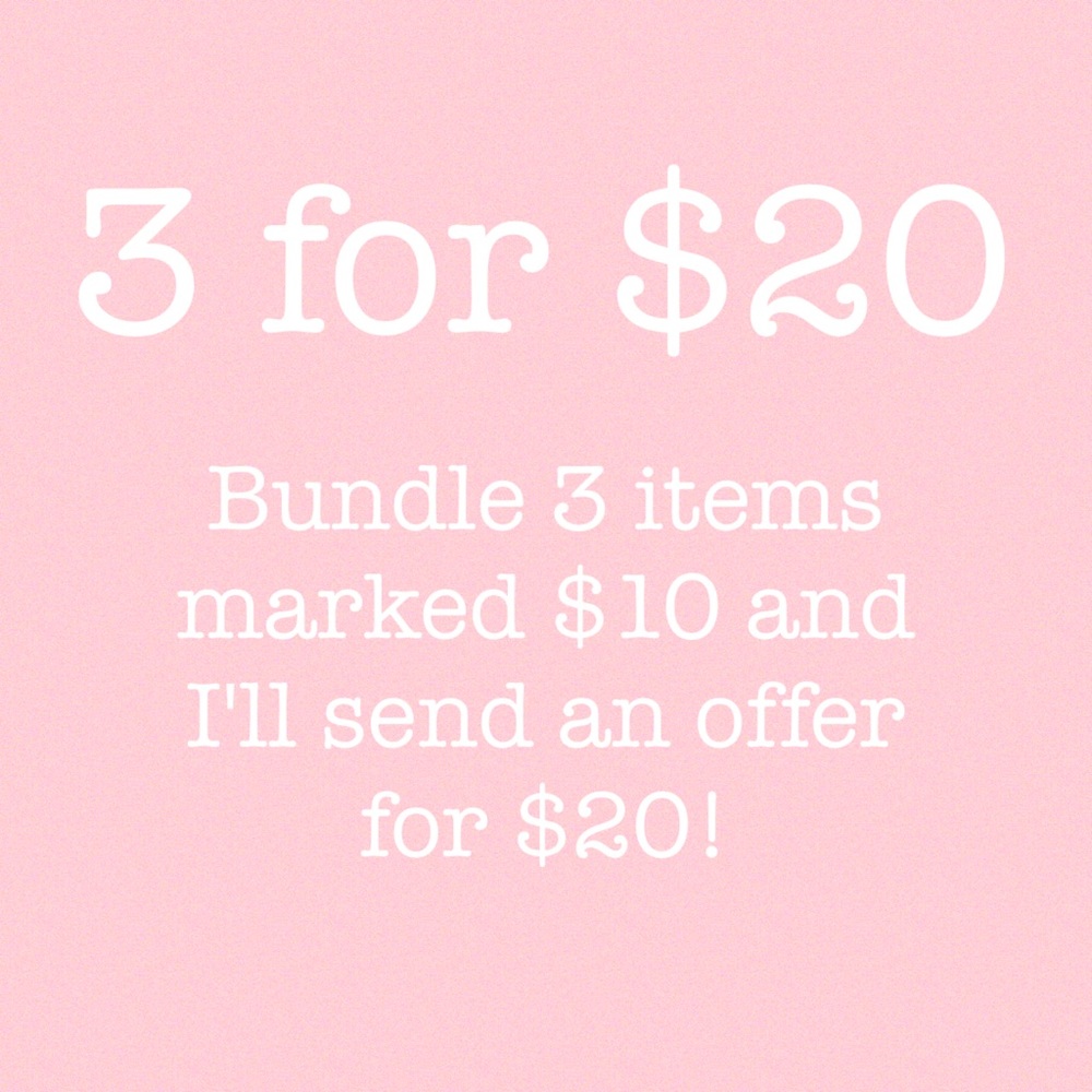 Bundle 3 $10 items and I'll send an offer for $20!